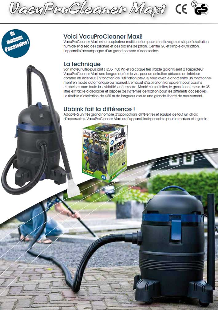 Vacuprocleaner aspirateur pour bassin de jardin VacuProCleaner Maxi est un aspirateur multifonction pour le nettoyage ainsi que l’aspiration humide et a sec des piscines et de votre bassin de jardin. 230 V, 1250-1400 W, 35 litres