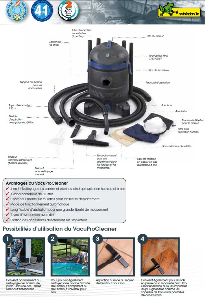 Voici VacuProCleaner Maxi! Voici VacuProCleaner Maxi! VacuProCleaner Maxi est un aspirateur multifonction pour le nettoyage ainsi que l’aspiration humide et a sec des piscines et de votre bassin de jardin. Certifie GS et simple d’utilisation, l’appareil s’accompagne d’un grand nombre d’accessoires. La technique Son moteur ultra puissant (1250-1400 W) et sa coque très stable garantissent à l’aspirateur VacuProCleaner Maxi une longue durée de vie, pour un entretien efficace en intérieur comme en extérieur.